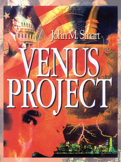 Title details for Venus Project by John M. Smart - Available